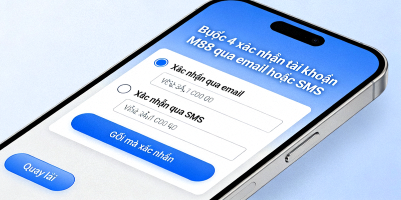 Bước 4 xác nhận tài khoản M88 qua email hoặc SMS - Màn hình xác nhận